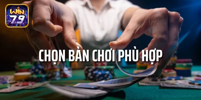 Chọn bàn chơi phù hợp với trình độ