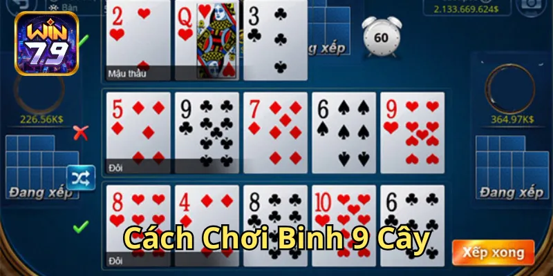 Cách Chơi Binh 9 Cây là gì?