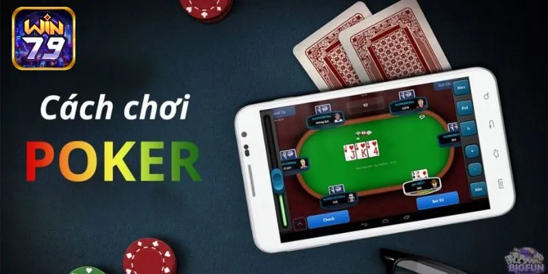 Hướng dẫn cách chơi Poker dễ thắng cho tân binh
