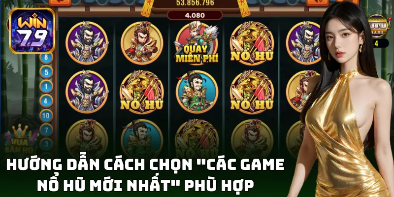 Hướng dẫn thử vận may cùng các game nổ hũ mới nhất
