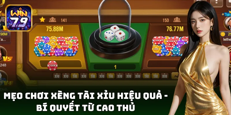 Xèng Tài Xỉu Win79 – Trải Nghiệm Giải Trí, Săn Thưởng Khủng