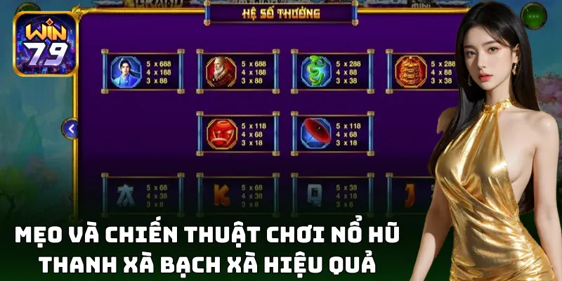 Mẹo chơi nổ hũ Thanh Xà Bạch Xà dễ thắng