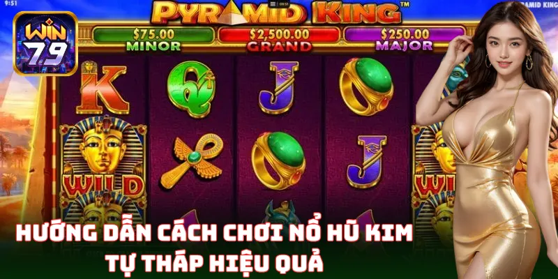 Cách chơi Nổ Hũ Kim Tự Tháp cực kỳ đơn giản