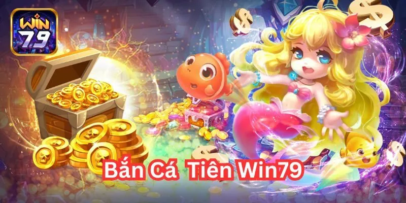 Bắn cá tiên Win79